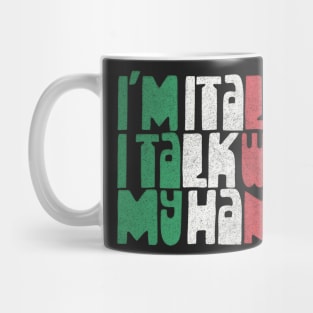 I'm Italian I Talk With My Hands - Italian Pride Gift Mug